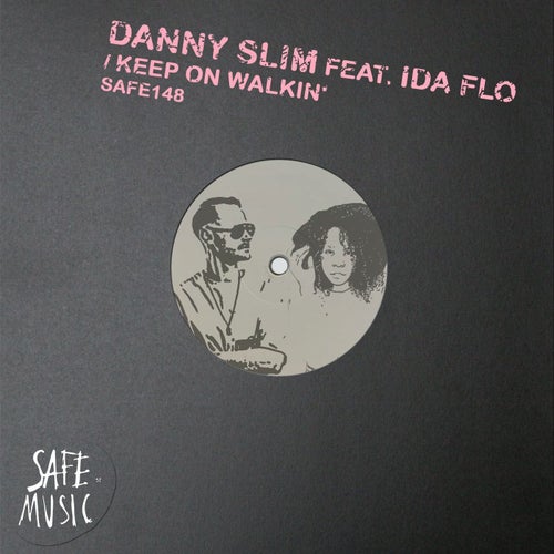 Danny Slim, IDA fLO - Keep On Walkin' (Incl. The Deepshakerz remix) [SAFE148T]